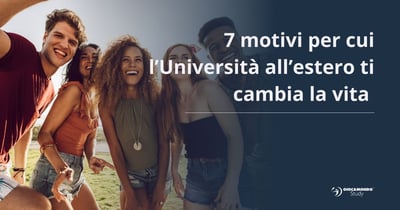 motivi per cui studiare all'estero cambierà la tua vita